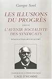 Les illusions du progrès : Suivi de L'avenir socialiste des syndicats