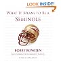 What It Means to Be a Seminole:  Bobby Bowden and Florida State's Greatest Players (What It Means to Be ...)