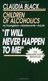 It Will Never Happen to Me: Growing Up With Addiction As Youngsters, Adolescents, Adults