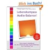 Lebenskompass Audio-Balance!: Das kreative Handbuch