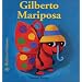 Gilberto Mariposa (Bichitos curiosos series)