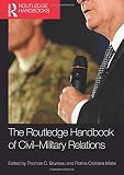 The Routledge handbook of civil-military relations