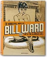 The Wonderful World of Bill Ward: King of the Glamour Girls