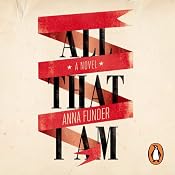 All That I Am | [Anna Funder]