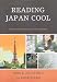 Reading Japan Cool: Patterns of Manga Literacy and Discourse