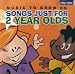 Music to Grow On: Songs Just for 2 Year Olds
