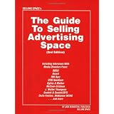 The Guide to Selling Advertising Space, 2nd Edition