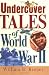 Undercover Tales of World War II