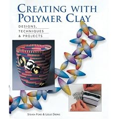 Creating with Polymer Clay: Designs, Techniques and Projects