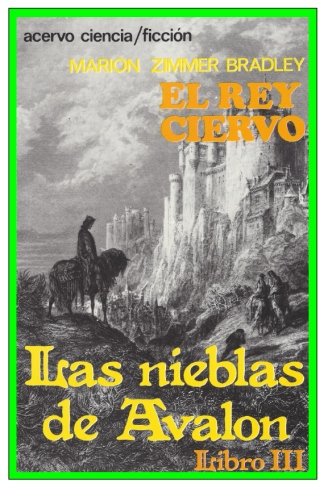 El Rey Ciervo: Libro 3 de Las Nieblas de Avalon (Volume 3) (Spanish Edition)