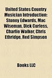 Produkt-Bild: United States Country Musician Introduction: Stoney Edwards, Mac Wiseman, Dick Curless, Charlie Walker, Chris Ethridge, Red Simpson