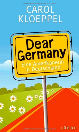 Buch - Cover Dear Germany: Eine Amerikanerin in Deutschland - Carol Kloeppel - Bastei Lübbe (Lübbe Hardcover)