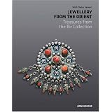 Jewellery from the Orient: Treasures from the Dr. Bir Collection by Wolf-Dieter Seiwert