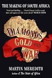 Diamonds, Gold and War: The Making of South Africa
