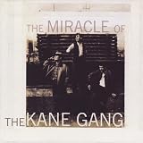 The Miracle of the Kane Gang: Remastered & Expanded