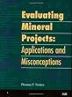 Evaluating Mineral Projects: Applications and Misconceptions