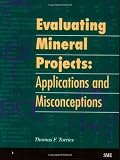 Evaluating Mineral Projects: Applications and Misconceptions
