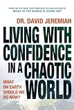 Living With Confidence In A Chaotic World