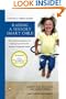 Raising a Sensory Smart Child: The Definitive Handbook for Helping Your Child with SensoryProcessing Issues
