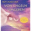 Von Engeln umgeben: Wie wir die himmlischen Boten in unser Leben einladen und ihre Hilfe bekommen