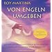 Von Engeln umgeben: Wie wir die himmlischen Boten in unser Leben einladen und ihre Hilfe bekommen