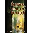 Before They Are Hanged [Signed]