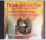 Think and Get Thin: Stop the Emotiona...
