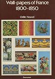Wall-papers of France 1800-1850 : a contribution to the study of the decorative arts