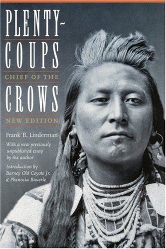 Plenty-coups: Chief of the Crows (Second Edition) (Bison Book)