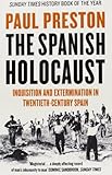 The Spanish holocaust : inquisition and extermination in twentieth-century Spain