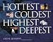 Hottest, Coldest, Highest, Deepest