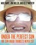 Under The Perfect Sun: The San Diego Tourists Never See