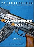 Kalashnikov AK-47: One Small Item, One Giant Impact (Trigger Issues S)