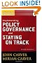 A Carver Policy Governance Guide: Implementing Policy Governance and Staying on Track (Volume 6)