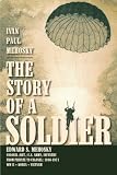 The Story of a Soldier: Edward S. Mehosky, Col. (Ret.) U.S. Army, Infantry, from Private to Colonel: 1940-1971--WWII * Korea * Vietnam