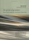 The Prism of Grammar: How Child Language Illuminates Humanism (Bradford Books)