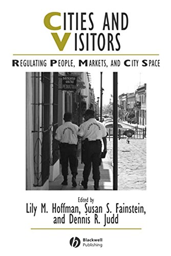 Cities and Visitors: Regulating People, Markets, and City Space (Studies in Urban and Social Change)