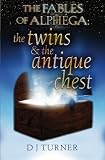 The Fables of Alph&eacute;ga: The Twins and the Antique Chest