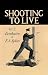 SHOOTING TO LIVE (2007 Reprint)