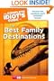 The Complete Idiot's Guide to the Best Family Destinations