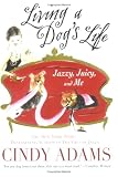Living a Dog's Life, Jazzy, Juicy, and Me