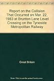 Railway accident : report on the collision that occurred on 22nd March 1983 at Brunton Lane level crossing on the Tyneside Metropolitan Railway