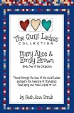 The Quilt Ladies, "Mary Alice and Emily Brown" Quilt Story and Quilt Patterns, Book 1 (The Quilt Ladies Book Collection)