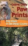 Search : Leave Only Paw Prints: Dog Hikes in San Diego County (Sunbelt Cultural Heritage Books)