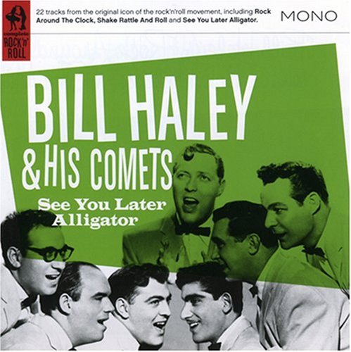 Bill Haley and The Comets - See You Later, Alligator Lyrics - Zortam Music