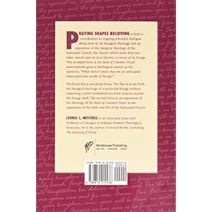 Praying Shapes Believing: A Theological Commentary on the Book of Common Prayer