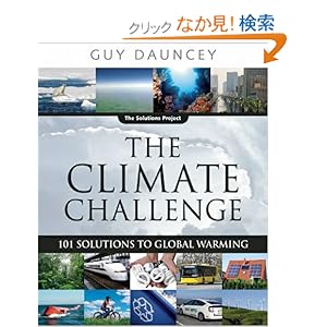 【クリックでお店のこの商品のページへ】Climate Challenge: 101 Solutions to Global Warming (The Solutions Series): Guy Dauncey: 洋書