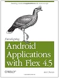 Developing Android Applications with Flex 4.5