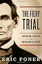 The Fiery Trial: Abraham Lincoln and American Slavery