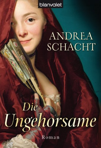 Die Ungehorsame: Historischer Roman (German Edition)